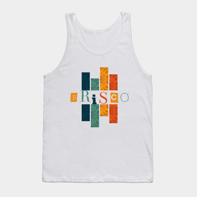 typography of frisco Tank Top by NOE_REAL06